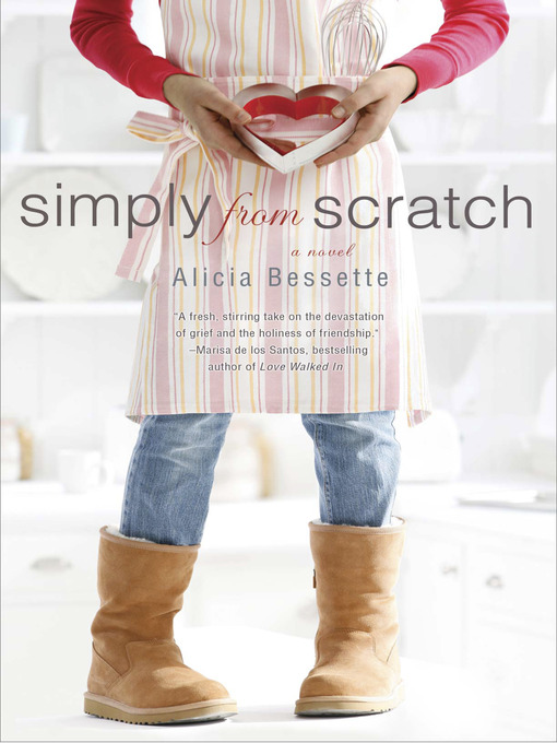 Title details for Simply from Scratch by Alicia Bessette - Available